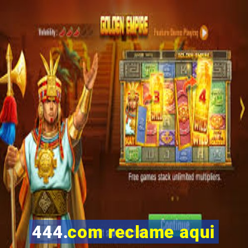 444.com reclame aqui